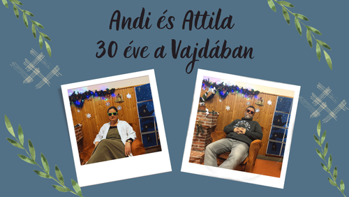 Andi és Attila 30 éve a Vajdában